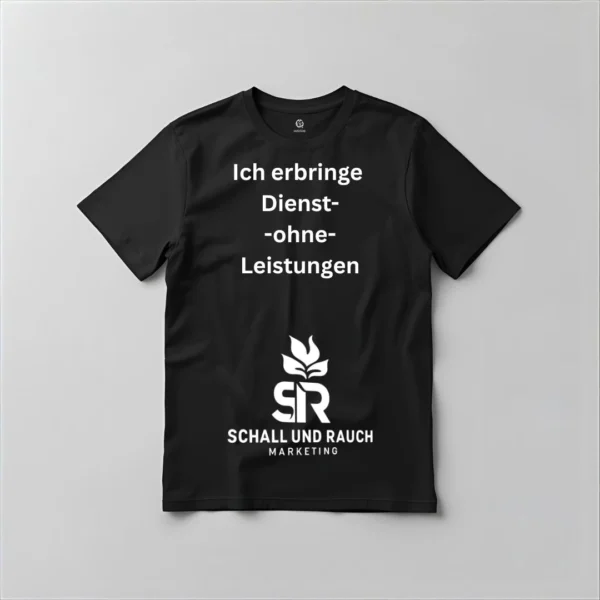 Ich erbringe Dienst ohne Leistung T-Shirt Schwarz